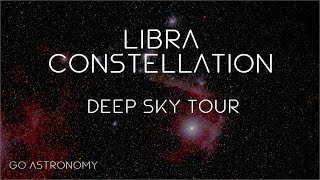 Libra Constellation Deep Sky Tour: Galaxies and Star Clusters