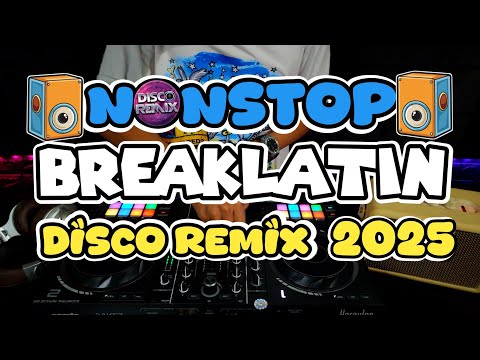 NEW DISCO BREAKLATIN REMIX NONSTOP 2025 | DISCO RMX