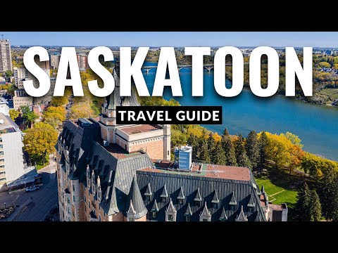 Saskatoon Saskatchewan Canada Travel Guide 4K