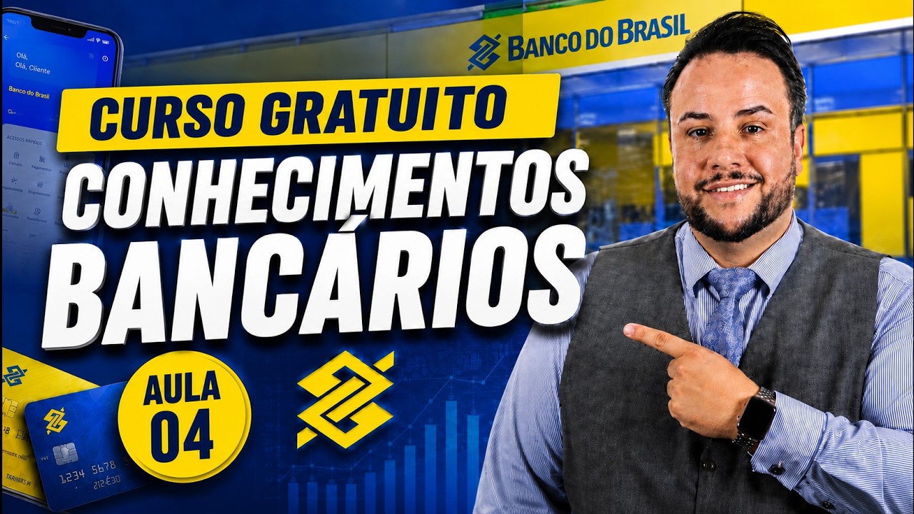 CONHECIMENTOS BANCÁRIOS PARA BANCO DO BRASIL | Aula 04 Gratuito Completa