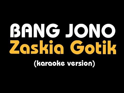 (Karaoke) BANG JONO || Zaskia Gotik, lirik
