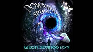 Ras Kass feat. Freddie Foxxx & Onyx - "Downward Spiral" OFFICIAL VERSION