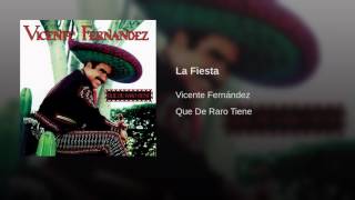 VICENTE FERNÁNDEZ La Fiesta