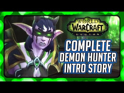 WOW Legion ► Complete Demon Hunter Intro Story - Gameplay + Cutscenes
