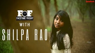 Shilpa Rao on &#39;Gham&#39;, &#39;Hichki&#39;s Faced, Bans and Remixes | FaceTime Friday  | bandook