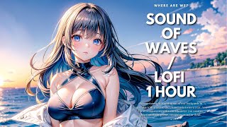 【１HOUR💙Lo-Fi Relaxing】"The Seaside Waiting for You"｜海の音と癒し音楽｜聞き流しBGM｜Chill Music  【Night/Weekend 】