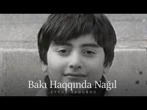 Eyyub Yaqubov — Bakı Haqqında Nağıl (Rəsmi Musiqi Videosu)
