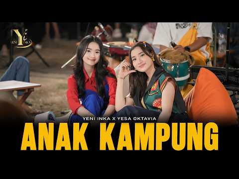 Yeni Inka X Yesa Oktavia - ANAK KAMPUNG (Official Music Yi Production)