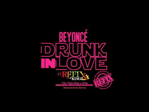 Beyonce Ft RefixKingz Drunk In Love Dancehall Refix
