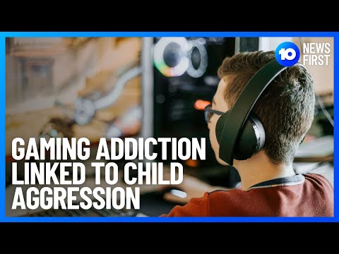 Gaming Addiction Linked To Aggression In Children | 10 News First