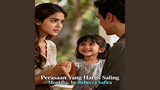 Download lagu PERASAAN YANG HARUS SALING MENJAGA mp3