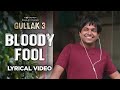 Bloody Fool Lyrical Video Gullak S3 Anurag Saikia Irfan Khan Durgesh Singh