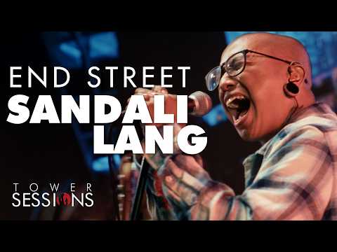 End Street - Sandali Lang  | Tower Sessions