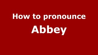How to pronounce Abbey