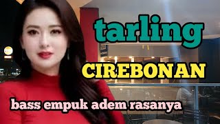 Download lagu TARLING CIREBONAN || BASS EMPUK ADEM RASANYA JUARA TARLING mp3