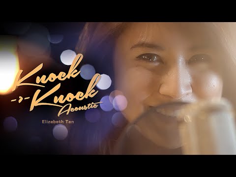 Elizabeth Tan - Knock Knock (Live Acoustic Video)
