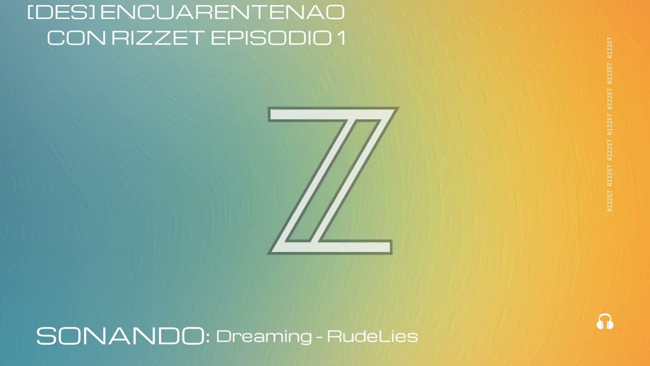 (Des)Encuarentenao con Rizzet E1