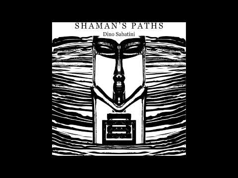 Dino Sabatini - Shaman's Paths [Full Album]