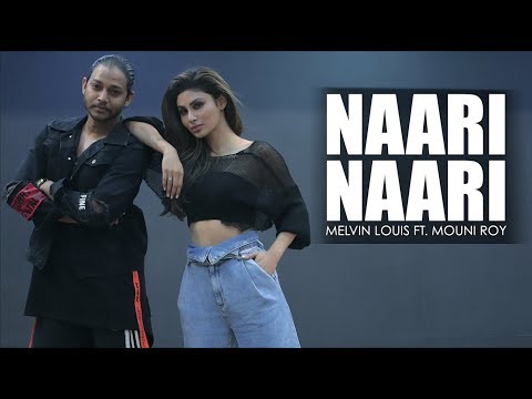 Naari Naari | Melvin Louis ft. Mouni Roy