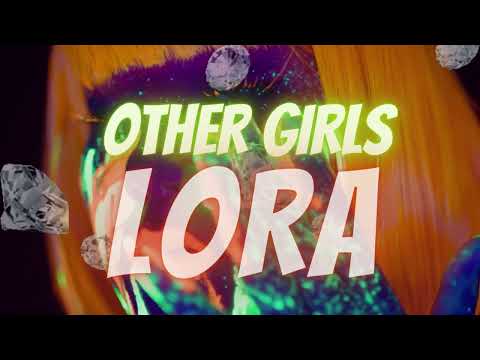 LORA - OTHER GILRS (Official audio) [Visualizer]