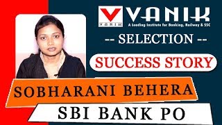 SBI Bank PO and SBI Clerk 2019 Achiever | Sobharani Behera | Success Story | Vanik Institute
