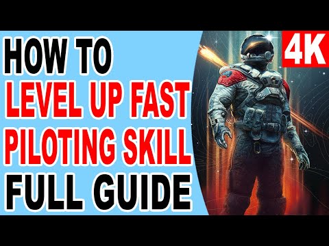 Starfield How to Level Up Piloting Skill Fast - Upgrade pilot skill require to fly this ship