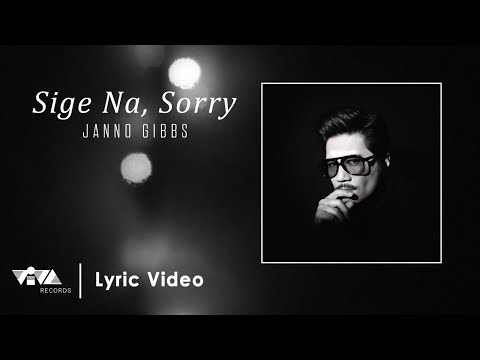 Sige Na, Sorry – Janno Gibbs (Lyric Video)