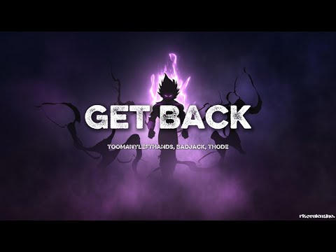 TOOMANYLEFTHANDS, Badjack, THODE - Get Back (Visualizer)