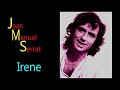 JOAN MANUEL SERRAT Irene