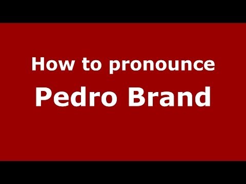 How to pronounce Pedro Brand (Dominican Republic) - PronounceNames.com