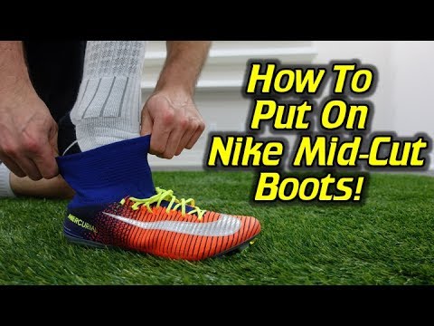 How to put on mid-cut nike football boots