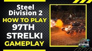 How to Play 97th Strelki Gameplay- Steel Division 2