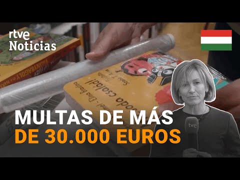 HUNGRÍA: LIBRERÍAS obligadas a PRECINTAR LIBROS con contenido LGTBI+ por una POLÉMICA LEY | RTVE
