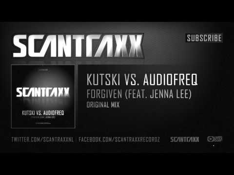 Kutski vs. Audiofreq feat. Jenna Lee - Forgiven (HQ Preview)