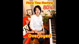 【Impro arrange】Overjoyed / Stevie Wonder  "Piano Time Machine  51th" 紀平凱成 Kyle Kihira