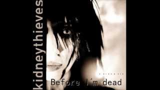 Kidneythieves - Before I´m dead