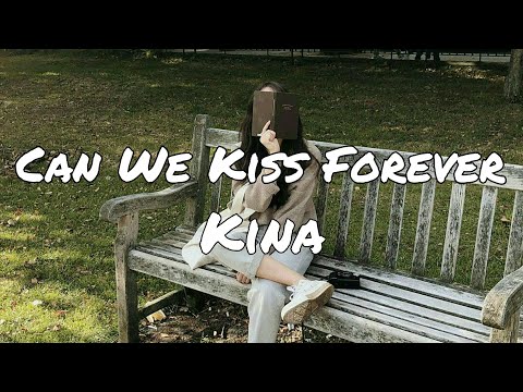 Kina - Can We Kiss Forever? ft. Adriana Proenza (lyrics) "you push me down down"