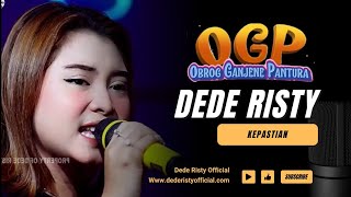 Download lagu KEPASTIAN Voc DEDE RISTY I LIVE OGP ( OBROG GANJENE PANTURA  ) I mp3