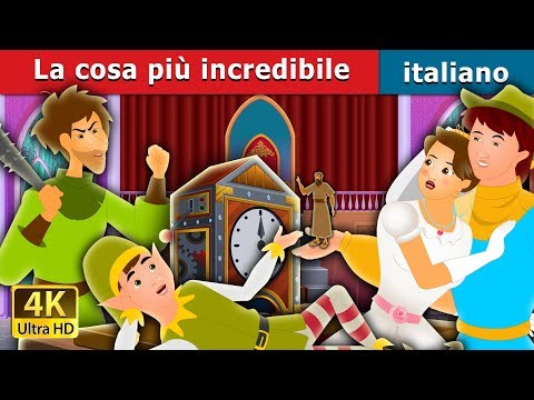 La cosa più incredibile | The Most Incredible Thing Story in Italian |  @ItalianFairyTales