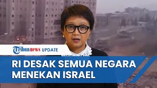 RS Indonesia Diserang, Menlu Retno Desak Semua Negara Menekan Israel agar Berhenti Serang Gaza