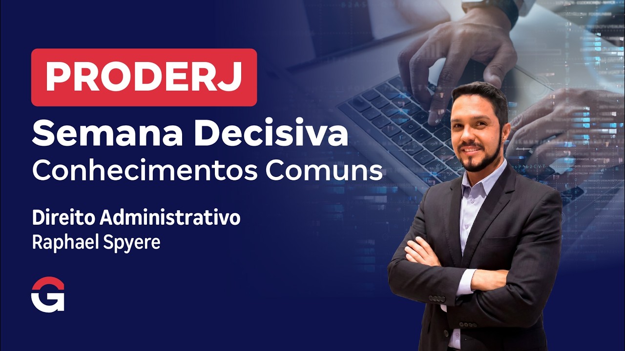 Concurso PRODERJ | Semana Decisiva Conhecimentos Comuns: Direito Administrativo