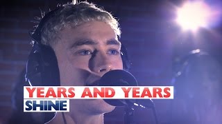 Years and Years - &#39;Shine&#39; (Capital Session)