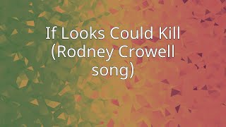 If Looks Could Kill (Rodney Crowell song)