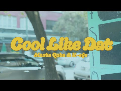 Masta Quba x K-efe - Cool Like Dat ft La Guishi Funk