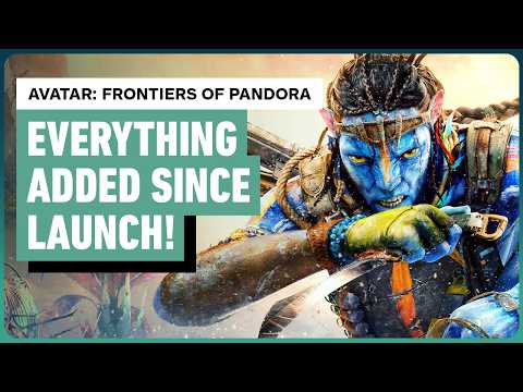 Avatar: Frontiers of Pandora - Everything Major Added Since Launch