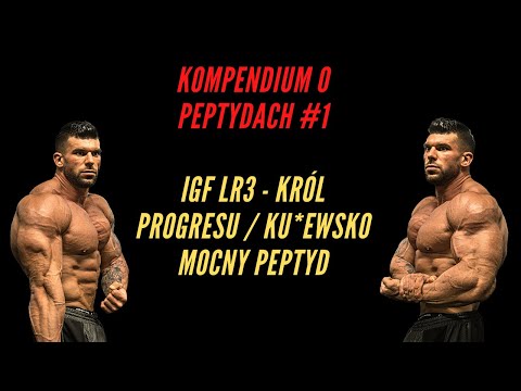 PEPTIDE COMPENDIUM #1 - IGF-1 LR3 - THE KING OF PROGRESS / FUCKING STRONG PEPTIDE