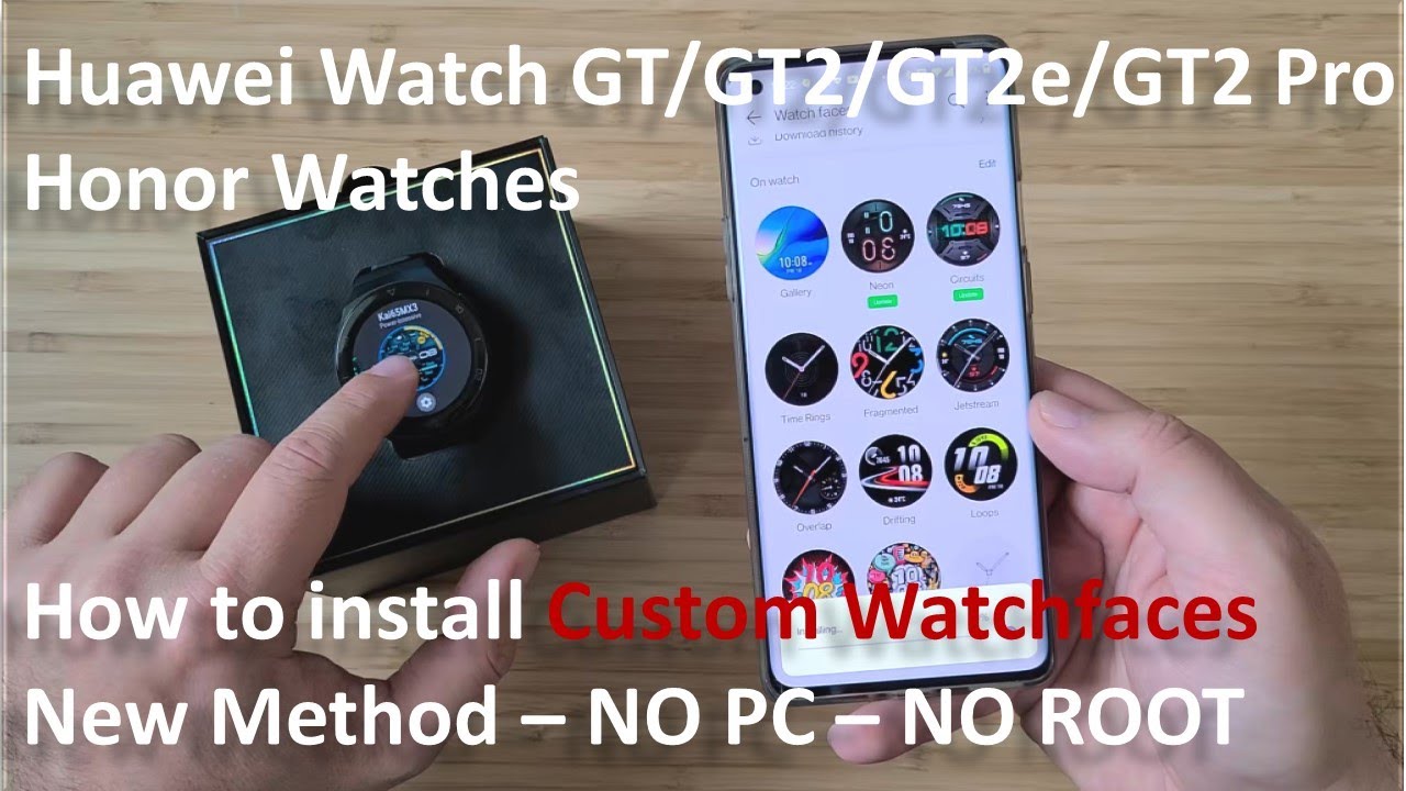 🔥 Huawei Watch GT/GT2/GT2e/GT2 Pro & Honor Watches: How to install Custom Watchfaces - New Method 🔥