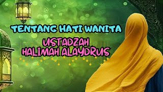 Download lagu TENTANG HATI WANITA || USTADZAH HALIMAH ALAYDRUS || CERAMAH SINGKAT mp3