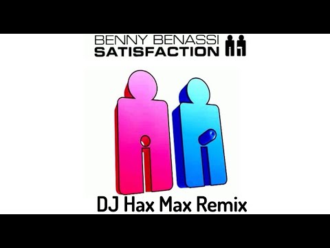 Benny Benassi - Satisfaction (DJ Hax Max Remix)