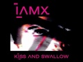 IAMX - Kiss & Swallow (Free Radicals Remix ...